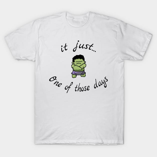 it just one of those days T-Shirt by yinon-h